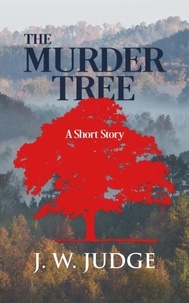  J. W. Judge - The Murder Tree (A Short Story).