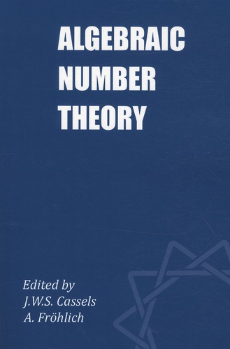 J-W-S Cassels et Albrecht Fröhlich - Algebraic Number Theory.