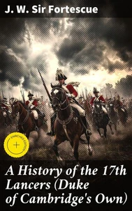 A History of the 17th Lancers (Duke of Cambridge's Own)