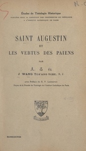 J. Wang Tch'ang-Tche et Jules Lebreton - Saint Augustin et les vertus des Païens.