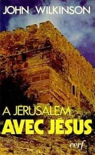 J Wilkinson - À Jérusalem avec Jésus.