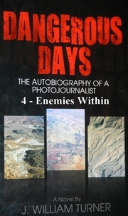  J. William Turner - Dangerous Days 4 - Enemies Within - Dangerous Days, #4.