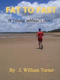  J. William Turner - Fat To Fast.