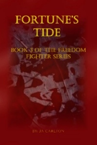  JA Carlton - Fortune's Tide - Freedom Fighters, #3.