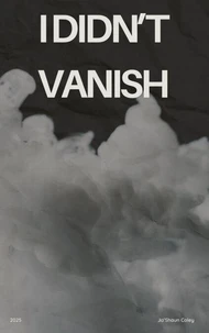 I Didn't Vanish