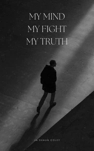 My Mind, My Fight, My Truth