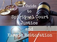 A Guide to Spiritual Court Justice and Karmic Restoration  By: Jaame, EL