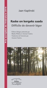 Jaan Kaplinski - Difficile de devenir léger - Edition bilingue français-estonien.