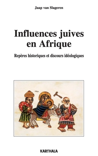 Jaap van Slageren - Influences juives en Afriques - Repères historiques et discours idéologiques.