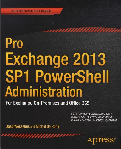 Jaap Wesselius et Michel de Rooij - Pro Exchange 2013 SP1 PowerShell Administration - For Exchange On-Premises and Office 365.