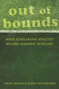 Jabari Mahiri et Derek Van rheenen - Out of Bounds - When Scholarship Athletes Become Academic Scholars.