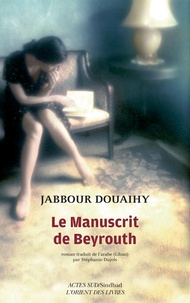 Jabbour Douaihy - Le manuscrit de Beyrouth.