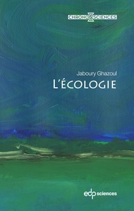 Jaboury Ghazoul et Alan Rodney - L'écologie.