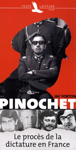 Jac Forton - Pinochet : le procès de la dictature en France.