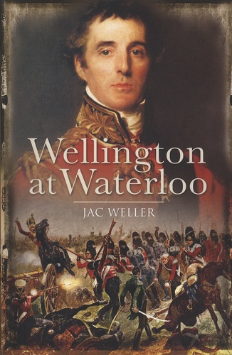 Jac Weller - Wellington at Waterloo.