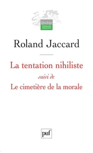 La tentation nihiliste suivi de Le cimetière de la morale
