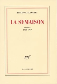 La Semaison. Carnets 1954-1979