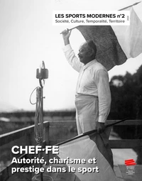 CHEF·FE Autorité, charisme et prestige dans le sport