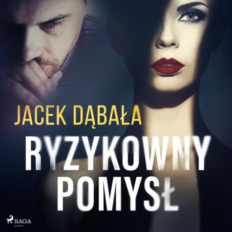 Jacek Dąbała et Wojciech Masacz - Ryzykowny pomysł.
