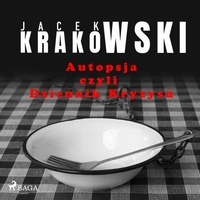Jacek Krakowski et Tomasz Ignaczak - Autopsja czyli Dziennik Kryzysu.