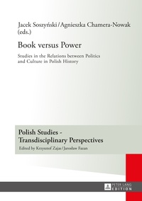 Jacek Soszy?ski et Agnieszka Chamera-nowak - Book versus Power - Studies in the Relations between Politics and Culture in Polish History.