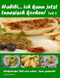 Jacey Derouich - Habibi... ich kann jetzt tunesisch kochen! Teil 5 - Chakchouka! Süß und scharf - bunt gemischt!.