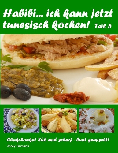 Habibi... ich kann jetzt tunesisch kochen! Teil 5. Chakchouka! Süß und scharf - bunt gemischt!