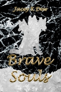  Jacey K Dew - Brave Souls - Three Souls, #2.
