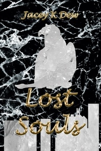  Jacey K Dew - Lost Souls - Three Souls, #3.