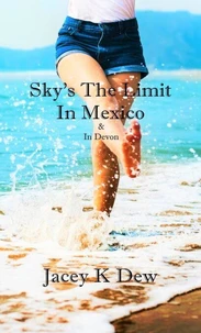 Sky's The Limit In Mexico &amp; In Devon