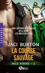 Jaci Burton - La Course sauvage - Wild Riders, T2.