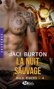 Jaci Burton - La Nuit sauvage - Wild Riders, T4.
