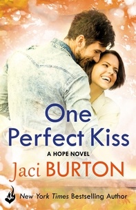 Jaci Burton - One Perfect Kiss: Hope Book 8.