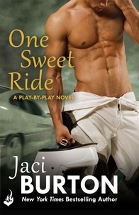 Jaci Burton - One Sweet Ride: Play-By-Play Book 6.
