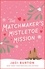 The Matchmaker's Mistletoe Mission. A delightful Christmas treat!