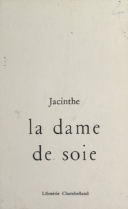  Jacinthe - La dame de soie.