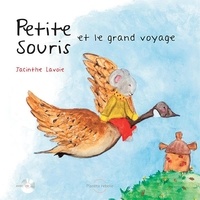 Jacinthe Lavoie - Petite souris et le grand voyage (avec cd).