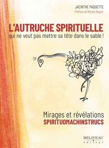 Jacinthe Paquette - L’Autruche spirituelle qui ne veut pas mettre sa tête dans le sable! - Mirages et révélations spirituomachinstrucs.