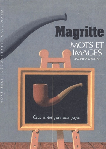 Jacinto Lageira - Magritte, mots et images.