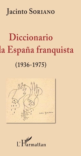 Jacinto Soriano - Diccionario de la España franquista (1936-1975).
