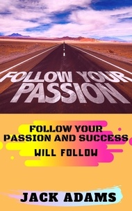 Jack Adams - Follow Your Passion.