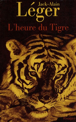 Jack-Alain Léger - L'heure du Tigre.