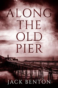 Along the Old Pier