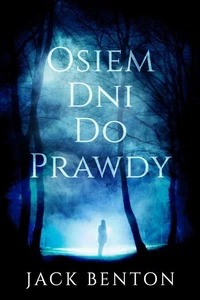 Osiem Dni Do Prawdy