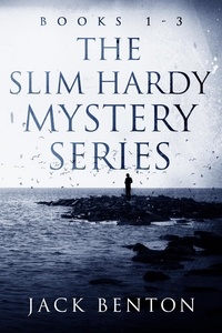  Jack Benton - The Slim Hardy Mystery Series Books 1-3 - The Slim Hardy Mystery Series.