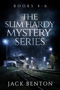  Jack Benton - The Slim Hardy Mystery Series Books 4-6 - The Slim Hardy Mystery Series.