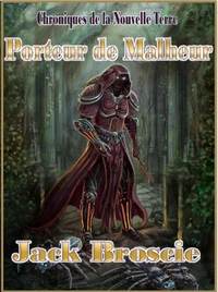 Chroniques de la Nouvelle Terre 1 Porteur de Malheur