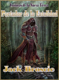 Cronicas de la Nueva Tierra 1 Portador de la Fatalidad