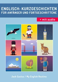 Englisch: Kurzgeschichten für Anfänger und Fortgeschrittene (mit Audioaufnahmen)