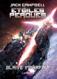 Jack Campbell - Etoiles perdues Tome 3 : Glaive imparfait.